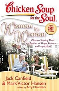 Woman to Woman: Women Sharing Their Stories of Hope, Humor, and Inspiration (Paperback)