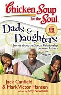 Dads & Daughters: Stories about the Special Relationship Between Fathers and Daughters (Paperback)