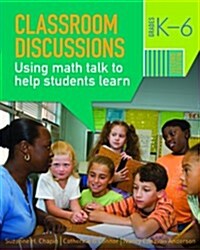 Classroom Discussions: Using Math Talk to Help Students Learn, Grades K-6 (Paperback, 2nd)