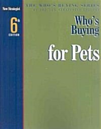 Whos Buying for Pets (Paperback, 6th)