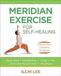 Meridian Exercise for Self-Healing: Classified by Common Symptoms (Paperback, Revised)