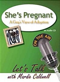 Shes Pregnant: A Guys View of Adoption (Audio CD)