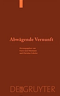 Abw?ende Vernunft: Praktische Rationalit? in Historischer, Systematischer Und Religionsphilosophischer Perspektive (Hardcover)