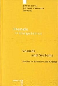 Sounds and Systems: Studies in Structure and Change. a Festschrift for Theo Vennemann (Hardcover)