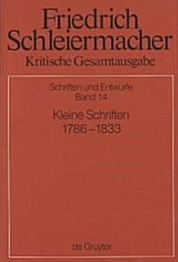 Kleine Schriften 1786 - 1833 (Hardcover)