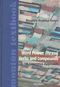 Word Power: Phrasal Verbs and Compounds: A Cognitive Approach (Hardcover, Reprint 2011)