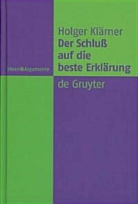 Der Schlu?Auf Die Beste Erkl?ung (Hardcover, Reprint 2013)