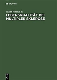 Lebensqualitat Bei Multipler Sklerose: Berliner Dmsg-Studie (Hardcover, Reprint 2012)