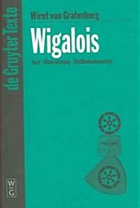 Wigalois: Text Der Ausgabe Von J. M. N. Kapteyn (Hardcover)