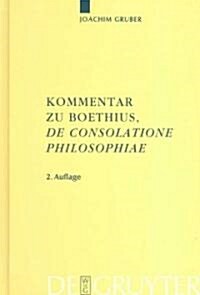 Kommentar Zu Boethius, de Consolatione Philosophiae (Hardcover, 2, 2. Erw. Aufl.)