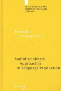 Multidisciplinary approaches to language production