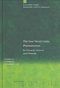 The Free Word Order Phenomenon: Its Syntactic Sources and Diversity (Hardcover)