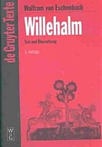 Willehalm: [text Und ?ersetzung] Text Der Ausgabe Von Werner Schr?er (Hardcover, 3)