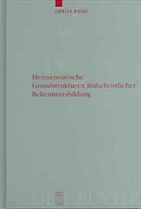 Hermeneutische Grundstrukturen Fr?christlicher Bekenntnisbildung (Hardcover, Reprint 2014)