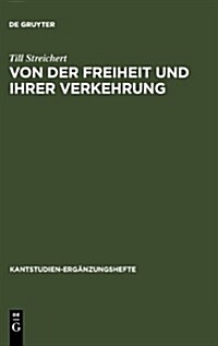 Von der Freiheit und ihrer Verkehrung (Hardcover, Reprint 2011)