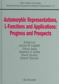 Automorphic Representations, L-Functions and Applications: Progress and Prospects: Proceedings of a Conference Honoring Steve Rallis on the Occasion o (Hardcover)