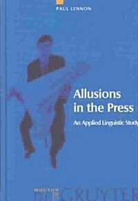 Allusions in the Press: An Applied Linguistic Study (Hardcover)