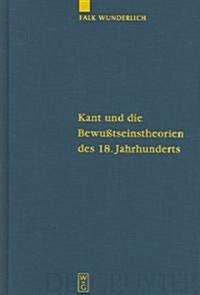 Kant Und Die Bewu?seinstheorien Des 18. Jahrhunderts (Hardcover, Reprint 2011)
