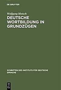 Deutsche Wortbildung in Grundz?en (Hardcover, 2, 2. Uberarb. Auf)