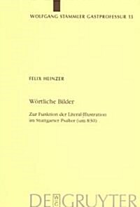 W?tliche Bilder: Zur Funktion Der Literal-Illustration Im Stuttgarter Psalter (Um 830) (Hardcover, Reprint 2011)