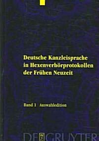 Deutsche Kanzleisprache in Hexenverhorprotokollen Der Fruhen Neuzeit (Hardcover)