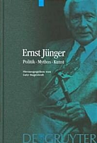 Ernst J?ger: Politik - Mythos - Kunst (Hardcover)