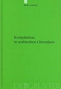 Kompilation in arabischen Chroniken (Hardcover, Reprint 2012)