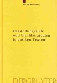 Darstellungsziele und Erz?lstrategien in antiken Texten (Hardcover, Reprint 2012)