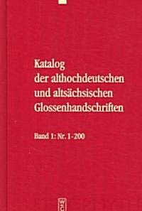 Katalog Der Althochdeutschen Und Altsachsischen Glossenhandschriften (Hardcover)