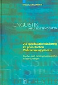 Zur Sprachlautkonstituierung Im Phonetischen Wahrnehmungsprozess (Hardcover)