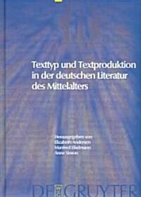 Texttyp Und Textproduktion In Der Deutschen Literatur Des Mittelalters (Hardcover)