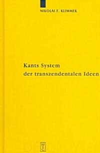 Kants System Der Transzendentalen Ideen (Hardcover)
