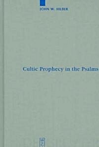 Cultic Prophecy in the Psalms (Hardcover)