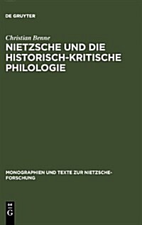 Nietzsche Und Die Historisch-Kritische Philologie (Hardcover)