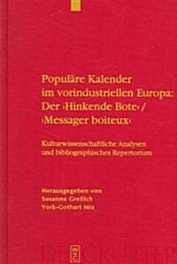 Populare Kalender Im Vorindustriellen Europa: Der Hinkende Bote/Messager Boiteux (Hardcover)