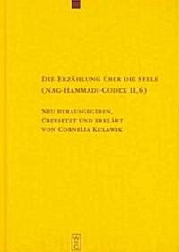 Die Erz?lung ?er die Seele (Nag-Hammadi-Codex II,6) (Hardcover, Reprint 2012)