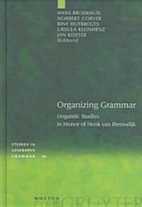 Organizing Grammar: Linguistic Studies in Honor of Henk Van Riemsdijk (Hardcover, Reprint 2011)
