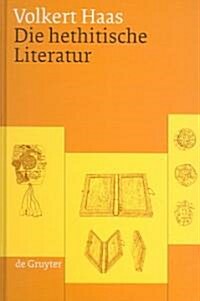 Die Hethitische Literatur: Texte, Stilistik, Motive (Hardcover)