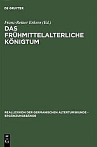 Das fr?mittelalterliche K?igtum (Hardcover, Reprint 2012)