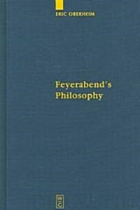 Feyerabends Philosophy (Hardcover)