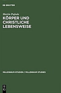 K?per und christliche Lebensweise = The Human Body and the Christian Way of Life (Hardcover, Reprint 2011)