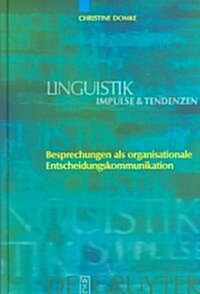 Besprechungen als organisationale Entscheidungskommunikation = Besprechungen ALS Organisationale Entscheidungskommunikation (Hardcover)