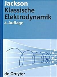 Klassische Elektrodynamik (Hardcover, 4, Revised)