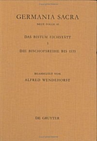 Germania Sacra, Band 45, Die Bistumer Der Kirchenprovinz Mainz. Das Bistum Eichstatt 1 (Hardcover)