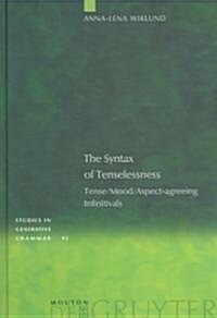 The Syntax of Tenselessness: Tense/Mood/Aspect-Agreeing Infinitivals (Hardcover)