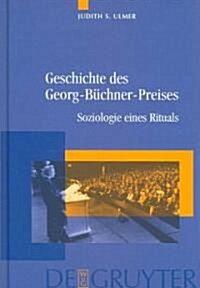 Geschichte des Georg-B?hner-Preises = The History of the Georg-Buchner Award (Hardcover, Reprint 2011)