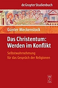 Das Christentum: Werden im Konflikt (Paperback)