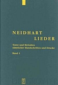Neidhart-Lieder: Texte Und Melodien S?tlicher Handschriften Und Drucke (Hardcover, Reprint 2011)
