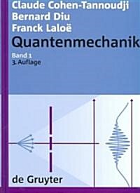 Claude Cohen-Tannoudji; Bernard Diu; Franck Lalo Quantenmechanik. Band 1 (Hardcover, 3)