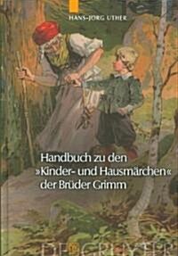 Handbuch Zu Den Kinder- Und Hausmarchen Der Bruder Grimm (Hardcover)
